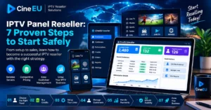 IPTV Panel Reseller: 7 Proven Steps to Start Safely