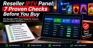 Reseller IPTV Panel: 7 Proven Checks Before You Buy